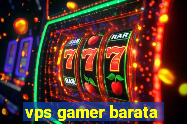 vps gamer barata